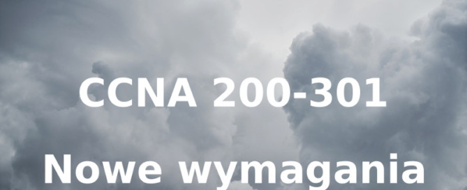 CCNA 200-301 - nowe wymagania