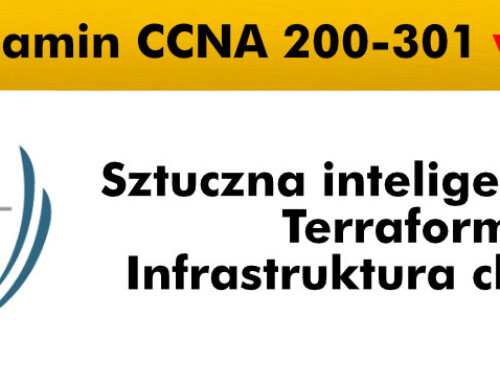 Nowy egzamin CCNA (200-301 wersja 1.1) już od 20 sierpnia 2024 r.